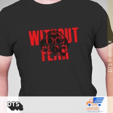 without fear t-shirt