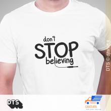 don't stop believing t-shirt