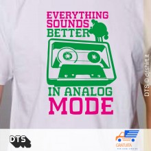 Everything Sounds better in analog mode t-shirt (cassette edition)